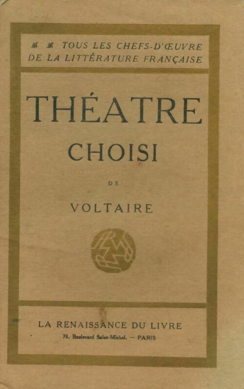 Théâtre choisi - Voltaire -  Tous les chefs d'oeuvre de la littérature française - Livre