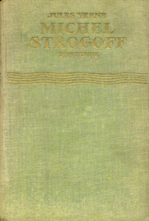 Michel Strogoff Tome II - Jules Verne -  Jules Verne - Livre