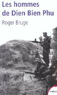 Les hommes de Dien Bien Phu - Roger Bruge -  Tempus - Livre