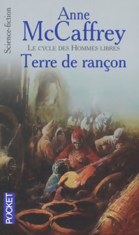 Le cycle des hommes libres Tome IV : Terre de rançon - Anne McCaffrey -  Pocket - Livre