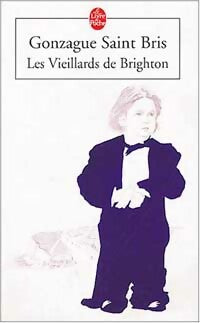 Les vieillards de Brighton - Gonzague Saint-Bris -  Le Livre de Poche - Livre