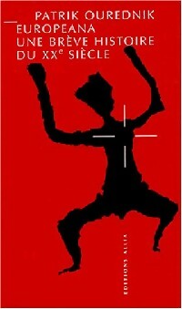 Europeana : une brève histoire du XXe siècle - Patrick Ourednik -  Petite Collection - Livre