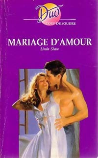 Mariage d'amour - Linda Shaw -  Duo, Série Coup de Foudre - Livre