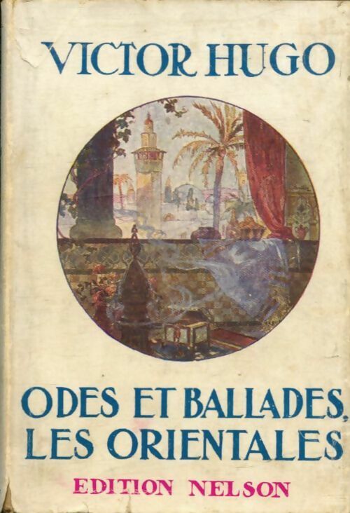 Odes et ballades / Les orientales - Victor Hugo -  Victor Hugo - Livre