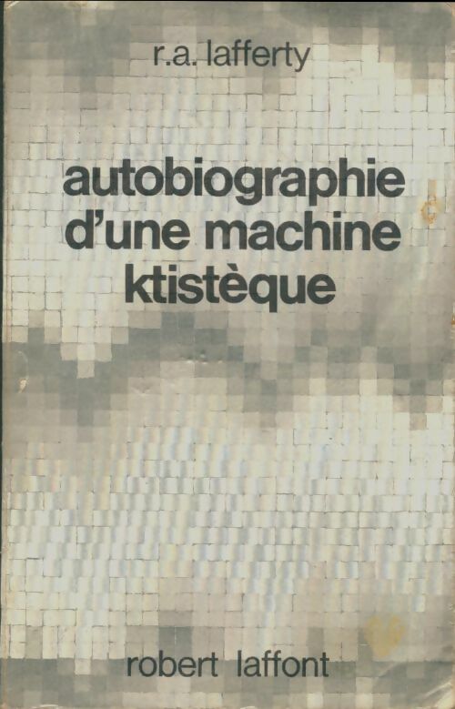 Autobiographie d'une machine ktistèque - X -  Ailleurs et demain - Livre