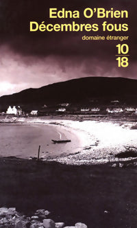 Décembres fous - Edna O'Brien -  10-18 - Livre