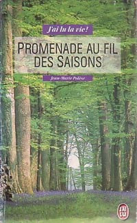 Promenade au fil des saisons - Jean-Marie Polèse -  J'ai Lu la vie ! - Livre