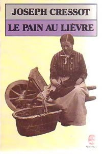 Le pain au lièvre - Joseph Cressot -  Le Livre de Poche - Livre