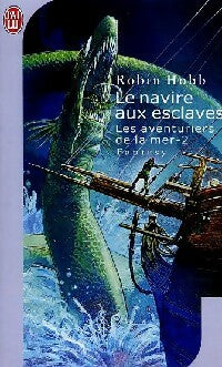 Les aventuriers de la mer Tome II : Le navire aux esclaves - Robin Hobb -  J'ai Lu - Livre