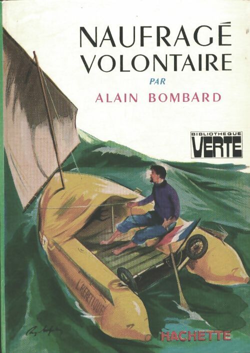 Naufragé volontaire - Alain Bombard -  Bibliothèque verte (3ème série) - Livre