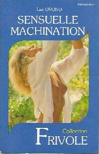 Sensuelle machination - Luc Ovono -  Frivole - Livre