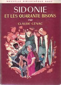 Sidonie et les quarante bisons - Claude Cénac -  Bibliothèque rose (2ème série - Nouvelle Bibliothèque Rose) - Livre