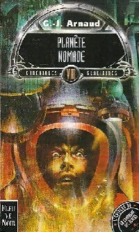 Chroniques glaciaires Tome VIII : Planète nomade - Georges-Jean Arnaud -  La Compagnie des Glaces - Livre