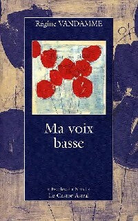 Ma voix basse - Régine Vandamme -  Escales du Nord - Livre
