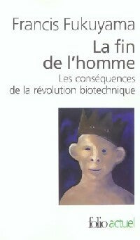 La fin de l'homme - Francis Fukuyama -  Folio Actuel - Livre
