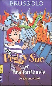 Peggy Sue et les fantômes Tome IV : Le zoo ensorcelé - Serge Brussolo -  Pocket jeunesse - Livre
