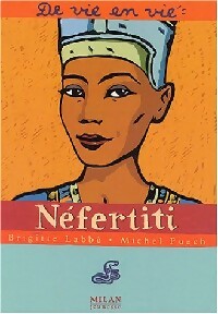 Nefertiti - Michel Puech ; Brigitte Labbé -  De vie en vie - Livre