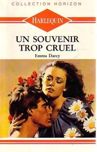 Un souvenir trop cruel - Emma Darcy -  Horizon - Livre