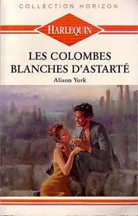 Les colombes blanches d'Astarté - Amanda York -  Horizon - Livre