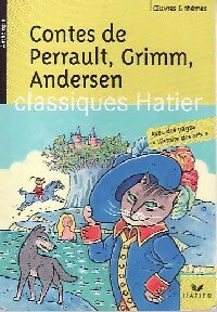 Contes - Charles Perrault ; Hans Christian Andersen ; Wilhelm Grimm -  Oeuvres et Thèmes - Livre