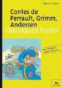 Contes - Charles Perrault ; Hans Christian Andersen ; Wilhelm Grimm -  Oeuvres et Thèmes - Livre
