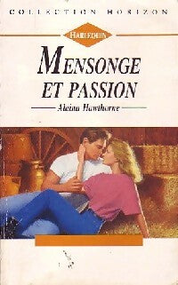 Mensonge et passion - Alaina Hawthorne -  Horizon - Livre