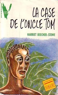La case de l'oncle Tom - Harriet Beecher-Stowe -  Aventure Verte - Livre