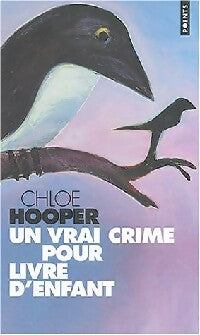 Un vrai crime pour livre d'enfant - Chloe Hooper -  Points - Livre