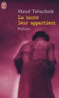 La honte leur appartient - Maud Tabachnik -  J'ai Lu - Livre