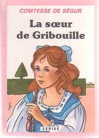 La soeur de Gribouille - Comtesse De Ségur -  Cerise - Livre