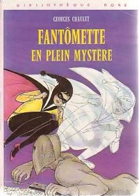 Fantômette en plein mystère - Georges Chaulet -  Bibliothèque rose (3ème série) - Livre