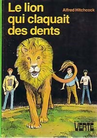 Le lion qui claquait des dents - Alfred Hitchcock -  Bibliothèque verte (3ème série) - Livre