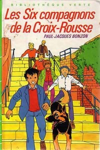 Les six compagnons de la Croix-Rousse - Paul-Jacques Bonzon -  Bibliothèque verte (3ème série) - Livre