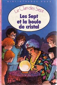 Les Sept et la boule de cristal - Enid Blyton -  Bibliothèque rose (3ème série) - Livre