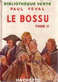 Le bossu Tome II - Paul Féval -  Bibliothèque verte (1ère série) - Livre