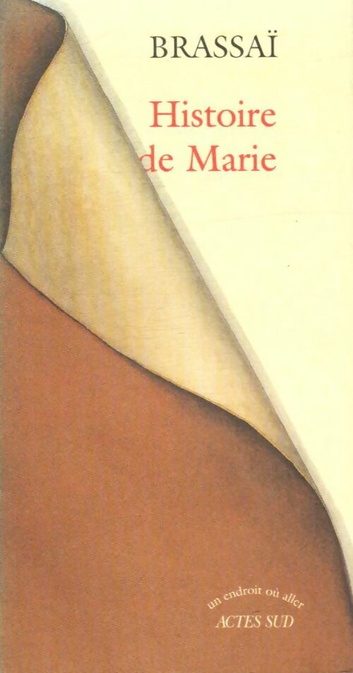 Histoire de Marie - Brassaï -  Un endroit où aller - Livre