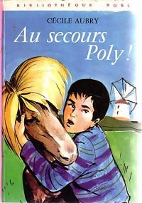 Au secours, Poly ! - Cécile Aubry -  Bibliothèque rose (3ème série) - Livre