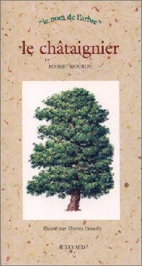 Le châtaignier - Robert Bourdu -  Le Nom de lArbre - Livre