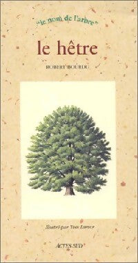 Le hêtre - Robert Bourdu -  Le Nom de lArbre - Livre