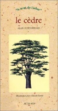 Le cèdre - Alain Pontoppidan -  Le Nom de lArbre - Livre