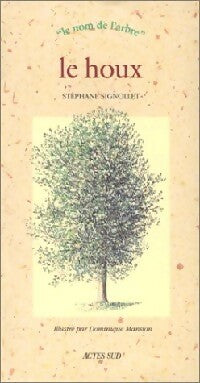 Le houx - Stéphane Signollet -  Le Nom de lArbre - Livre