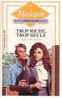Trop riche, trop seule - Karen Van der Zee -  Série Club - Livre