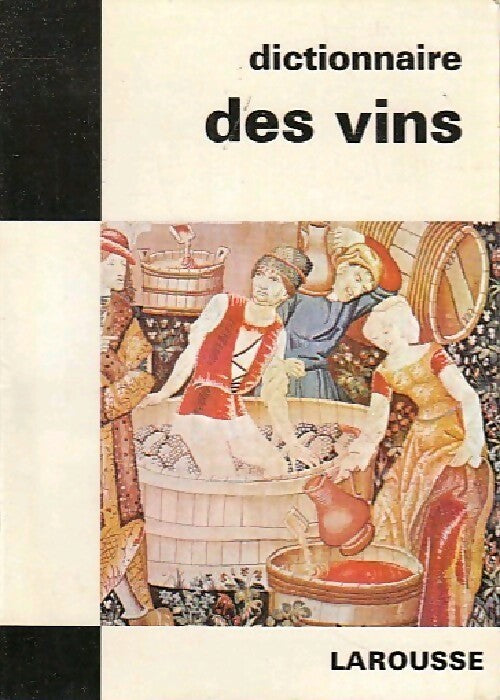 Dictionnaire des vins - Gérard Debuigne -  Les dictionnaires de l'homme du XXe siècle - Livre