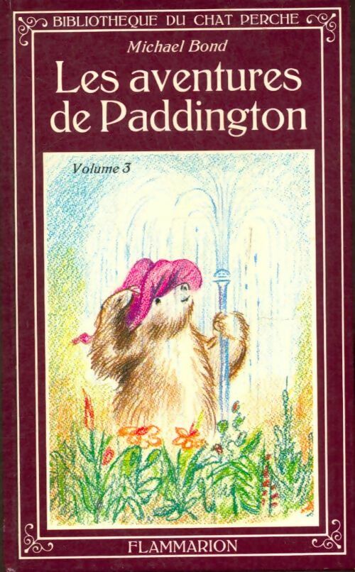 Les aventures de Paddington Tome III : Paddington en liberté / Paddington prend des risques - Michael Bond -  Bibliothèque du Chat Perché - Livre