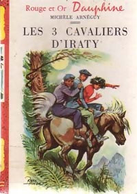 Les 3 cavaliers d'Iraty - Michèle Arnéguy -  Rouge et Or - Livre