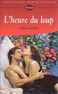 L'heure du loup - Lori Foster -  Rouge Passion - Livre