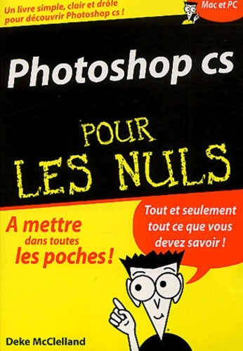 Photoshop CS - Deke McClelland -  Pour les Nuls Poche - Livre