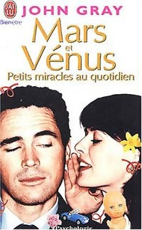 Mars et Venus : petits miracles au quotidien - John Gray -  J'ai Lu - Livre