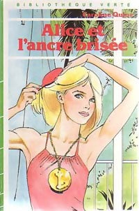 Alice et l'ancre brisée - Caroline Quine -  Bibliothèque verte (3ème série) - Livre