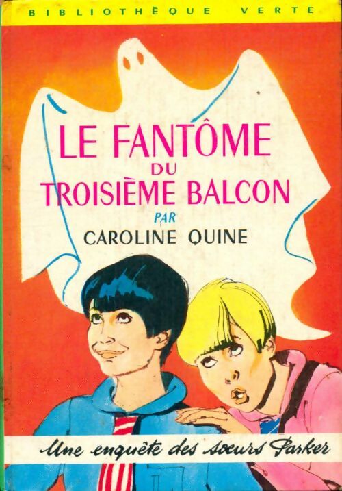 Le fantôme du troisième balcon - Caroline Quine -  Bibliothèque verte (3ème série) - Livre